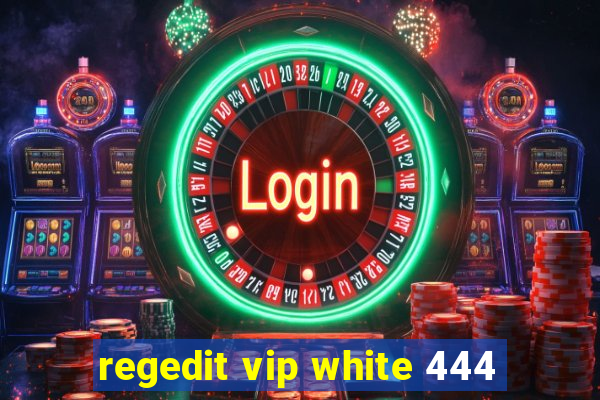 regedit vip white 444